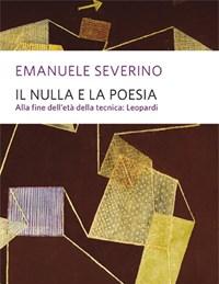 Il Nulla E La Poesia<br>Alla Fine Delletà Della Tecnica Leopardi