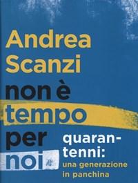 Non è Tempo Per Noi<br>Quarantenni Una Generazione In Panchina