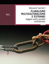 Pluralismo, Multiculturalismo E Estranei<br>Saggio Sulla Società Multietnica
