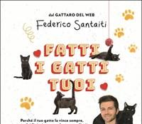 Fatti I Gatti Tuoi<br>Perché Il Tuo Gatto La Vince Sempre E Finisci Per Amarlo Sempre Di Più