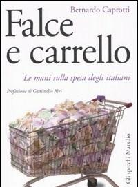 Falce E Carrello<br>Le Mani Sulla Spesa Degli Italiani