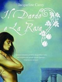 Il Dardo E La Rosa