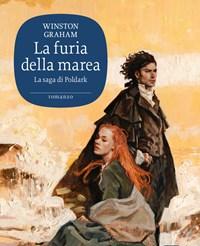 La Furia Della Marea<br>La Saga Di Poldark<br>Vol<br>7