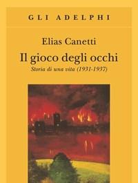 Il Gioco Degli Occhi<br>Storia Di Una Vita (1931-1937)
