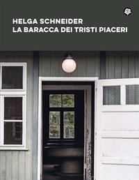 La Baracca Dei Tristi Piaceri