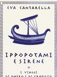 Ippopotami E Sirene<br>I Viaggi Di Omero E Di Erodoto