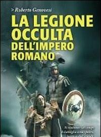 La Legione Occulta Dellimpero Romano