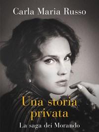 Una Storia Privata<br>La Saga Dei Morando