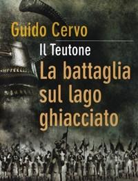 La Battaglia Sul Lago Ghiacciato<br>Il Teutone