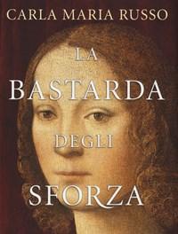 La Bastarda Degli Sforza