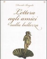 Lettera Agli Amici Sulla Bellezza