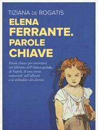 Elena Ferrante<br>Parole Chiave
