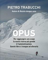 Opus<br>Per Raggiungere Uno Scopo La Nostra Risorsa Più Grande è Lautomotivazione