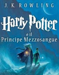 Harry Potter E Il Principe Mezzosangue<br>Vol<br>6