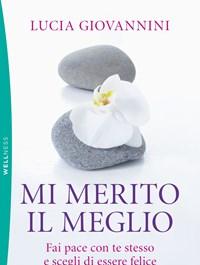 Mi Merito Il Meglio<br>Fai Pace Con Te Stesso E Scegli Di Essere Felice