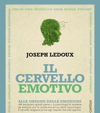 Il Cervello Emotivo<br>Alle Origini Delle Emozioni