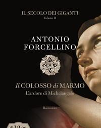 Il Colosso Di Marmo<br>Lardore Di Michelangelo<br>Il Secolo Dei Giganti<br>Vol<br>2