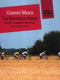 La Fiamma Rossa<br>Storie E Strade Dei Miei Tour