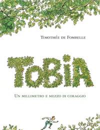 Tobia<br>Un Millimetro E Mezzo Di Coraggio<br>Vol<br>1