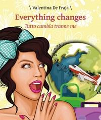 Everything Changes<br>Tutto Cambia Tranne Me