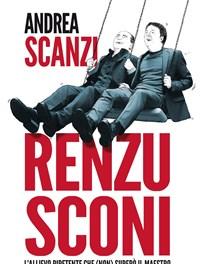 Renzusconi<br>Lallievo Ripetente Che (non) Superò Il Maestro