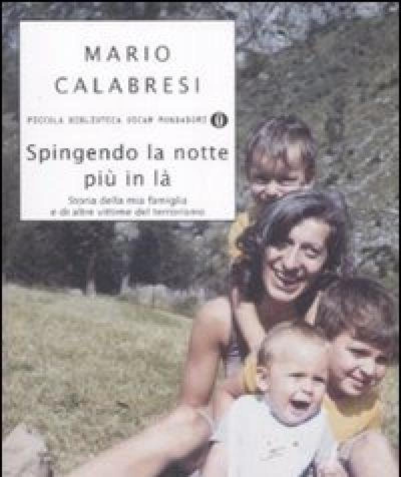 Spingendo La Notte Più In Là<br>Storia Della Mia Famiglia E Di Altre Vittime Del Terrorismo