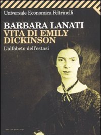 Vita Di Emily Dickinson<br>L"alfabeto Dell"estasi