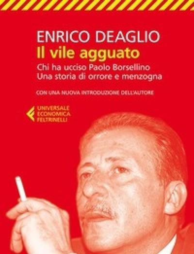 Il Vile Agguato<br>Chi Ha Ucciso Paolo Borsellino<br>Una Storia Di Orrore E Menzogna