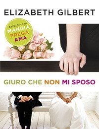 Giuro Che Non Mi Sposo