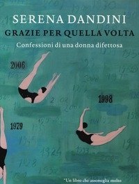 Grazie Per Quella Volta<br>Confessioni Di Una Donna Difettosa