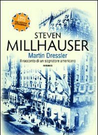 Martin Dressler<br>Il Racconto Di Un Sognatore Americano