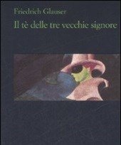 Il Tè Delle Tre Vecchie Signore