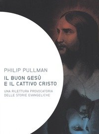 Il Buon Gesù E Il Cattivo Cristo