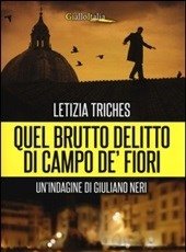 Quel Brutto Delitto Di Campo De" Fiori<br>Un"indagine Di Giuliano Neri