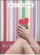 Se L"amore Non Basta