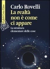 La Realtà Non è Come Ci Appare<br>La Struttura Elementare Delle Cose