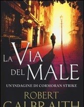 La Via Del Male<br>Un"indagine Di Cormoran Strike