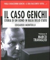 Il Caso Genchi<br>Storia Di Un Uomo In Balìa Dello Stato