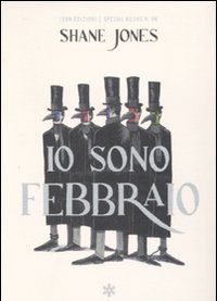 Io Sono Febbraio<br>La Storia Dell"inverno Che Non Voleva Finire Mai