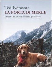 La Porta Di Merle<br>Lezioni Da Un Cane Libero Pensatore