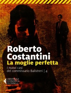 La Moglie Perfetta<br>I Nuovi Casi Del Commissario Balistreri<br>Vol<br>4