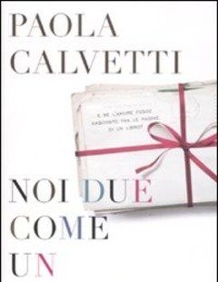 Noi Due Come Un Romanzo