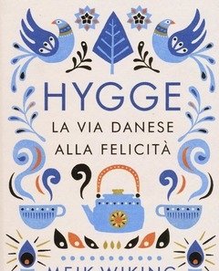 Hygge<br>La Via Danese Alla Felicità