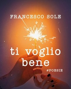 Ti Voglio Bene<br>#poesie