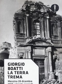 La Terra Trema<br>Messina 28 Dicembre 1908<br>I Trenta Secondi Che Cambiarono L"Italia, Non Gli Italiani