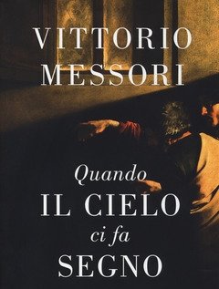 Quando Il Cielo Ci Fa Segno<br>Piccoli Misteri Quotidiani