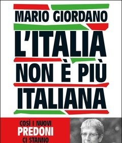 L" Italia Non è Più Italiana<br>Così I Nuovi Predoni Ci Stanno Rubando Il Nostro Paese