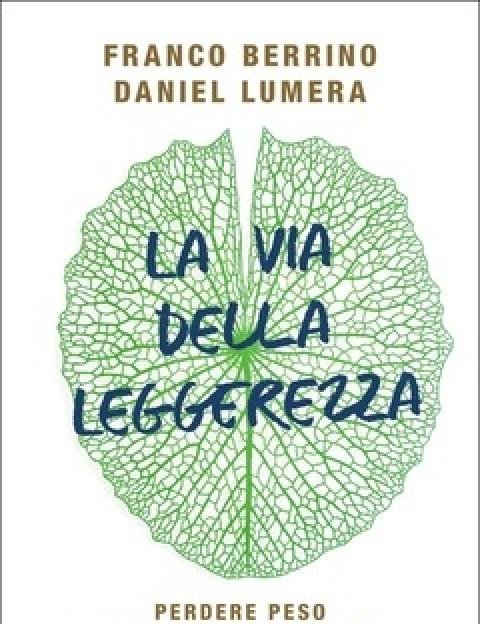 La Via Della Leggerezza<br>Perdere Peso Nel Corpo E Nell"anima