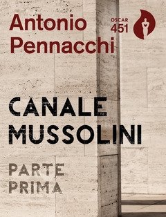 Canale Mussolini<br>Parte Prima