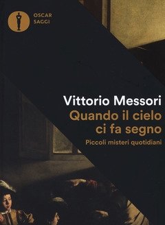 Quando Il Cielo Ci Fa Segno<br>Piccoli Misteri Quotidiani